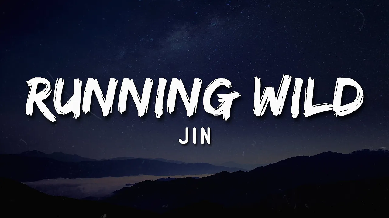 Jin - Running Wild (Lyrics) πΆ | We'll be running wild Lovin' 'til the sun is out ππ€ Jin - Running Wild (Lyrics) πΆ | We'll be running wild Lovin' 'til the sun is out ππ€