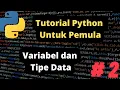 Belajar python Pemula 2023 - 2 variabel dan tipe data