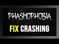 How to FIX Phasmophobia Crashing Not Launching Freezing Not Loading Black Screen