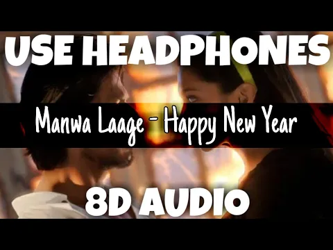 Download MP3 Manwa Laage - Happy New Year | SHREYA GHOSHAL, ARIJIT SINGH | 8D Audio - U Music Tuber 🎧