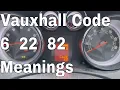 Vauxhall Code 22 Code 82 Code 6 Meanings