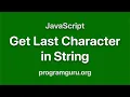 JavaScript - Get Last Character in String