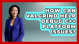 How Can Valgrind Help Debug C Platform Issues - Learn To Troubleshoot