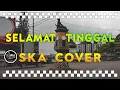 Download Lagu SELAMAT TINGGAL - SALJU SKA COVER BY JAVAS