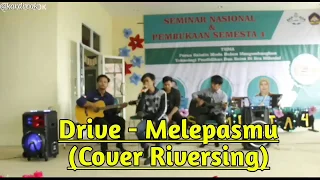 Download Drive - Melepasmu (Live Cover by Riversing) MP3