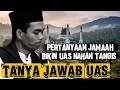 SPECIAL BULAN RAJAB‼️UAS HAMPIR MENANGIS JAWAB PERTANYAAN JAMAAH - UAS 2025