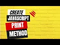 JAVASCRIPT PRINT METHOD