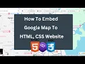 How To Embed Google map To HTML CSS Website - 2024