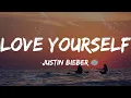 Download Lagu Justin Bieber - Love Yourself (Lyrics) | Mix