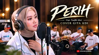 PERIH - COVER BY GITA KDI