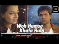 Lagu Woh Humse Khafa Hai ((Jhankar))||Udit Narayan \u0026 Shreya Ghoshal ||Tumsa Nahi Dekha(2004)||#hindisong