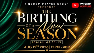 The Birthing of a New Season Isaiah 43 18 19 Kingdom Prayer Group