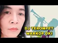 Lagu DJ TEROMPET 🎺🎺WARKOP DKI