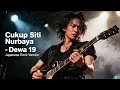 Lagu Cukup Siti Nurbaya - Dewa 19 | Japanese Rock Version (Very High Energy)