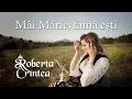 Lagu Roberta Crintea - Măi Mărie, faină ești
