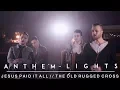 Download Lagu Hymns Medley: Cross Medley (Jesus Paid it All, The Old Rugged Cross) | Anthem Lights