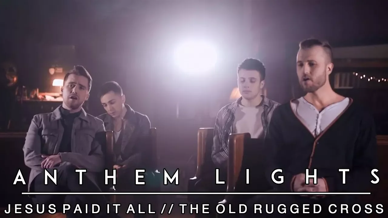 Hymns Medley: Cross Medley (Jesus Paid it All, The Old Rugged Cross) | Anthem Lights