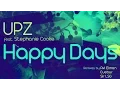 Download Lagu UPZ feat. Stephanie Cooke - Happy Days (Original)