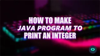 Java Program to Print an Integer Entered by the User
