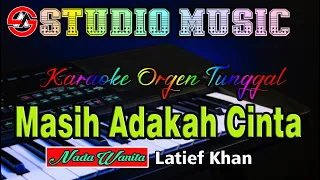 Download Dangdut Karaoke Orgen Tunggal || Masih Adakah Cinta ~ Latief Khan (Nada Wanita) MP3