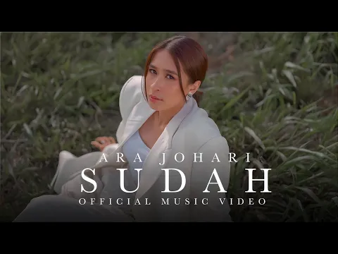 Download MP3 Ara Johari - Sudah (Official Music Video)