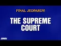 The Supreme Court | Final Jeopardy! | JEOPARDY!