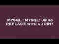 MySQL MySQL using REPLACE with a JOIN