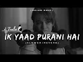 Download Lagu Ik Yaad Purani Hai | Slowed Reverb | Lofi Songs | Feelers Music