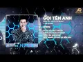Download Lagu Gọi Tên Anh (T.A Remix) - Phan Duy Anh | Có Ai Yêu Một Người Đã Muốn Bỏ Đi Không