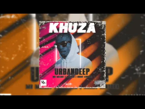 Download MP3 Urban Deep - Khuza ft Mr Melody, Shakzen \u0026 Buddy Lenyora