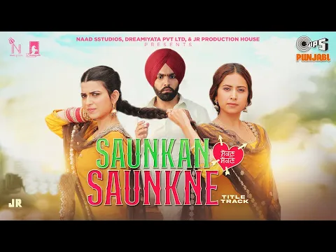 Download MP3 Saunkan Saunkne Title Song | Ammy Virk | Nimrat Khaira | Sargun Mehta | Miss Pooja | Desi Crew