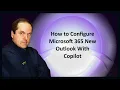 How to Configure Microsoft 365 New Outlook With Copilot