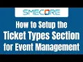 How to Setup the Ticket Types Section for Events Management