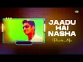 Jaadu Hai Nasha Phonk Mix | Pablo | Jism | Evergreen Romantic Song | Bollywood Phonk Mix