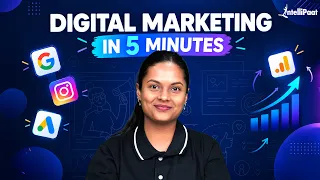 Digital Marketing Explained in 5 Minutes | What Is Digital Marketing? | Intellipaat