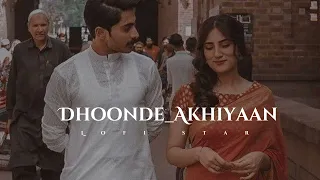 Download Dhoonde_Akhiyaan_%5B_Slowed___Reverb_%5D_-Yasser_Desai____am|| @lofistarRs || MP3