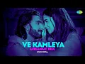 Lagu Ve Kamleya Chillout Mix | Knockwell | Rocky Aur Rani Kii Prem Kahaani | Romantic Bollywood Song