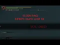 Elden Ring INFINITE DEATH LOOP FIX