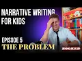Introducing a Problem in a Narrative Narrative Writing for Kids Ep 5