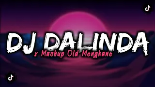 Download DJ DALINDA X MASHUP OLD VIRAL MENGKANE MP3