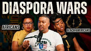 African vs Black American Y all Have No Culture Diaspora Wars Delineation Ep 192