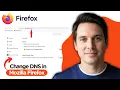 How to Change DNS in Mozilla Firefox 2026 Step By Step Guide