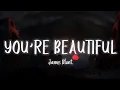 Download Lagu James Blunt - You're Beautiful [Lyrics/Vietsub]