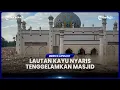KONDISI MASJID DI ACEH DIBANJIRI LAUTAN KAYU, ZASKIA ADYA MECCA: PUAS KALIAN GUNDULI HUTAN?