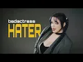 Lagu badactress - HATER