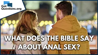 Is anal sex a sin What does the Bible say about anal sex GotQuestions org