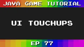 Java Game Tutorial Ep 77 - UI Touchups
