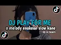 Download Lagu DJ PLAY FOR ME X MELODY ENAKEUN SLOW KANE ❗️BY DJ CS TEAM VIRAL TIKTOK 2025