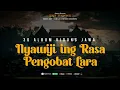 Download Lagu 30 ALBUM KIDUNG JAWA - NYAWIJI ING RASA PENGOBAT LARA