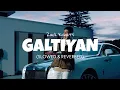 Download Lagu Zack Knight - Galtiyan (Slowed \u0026 Reverbed) | lofi remix | zack knight slowed \u0026 reverbed